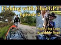 Bass fishing with ChatGPT Episode 2