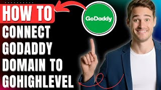 How to Connect Godaddy Domain to Gohighlevel 2026 Easily