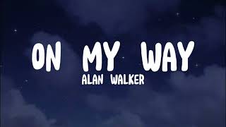 Alan Walker, Sabrina Carpenter & Farruko - On My Way (Lyrics)