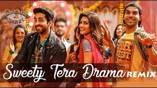 Sweety Tera Drama (Remix) | Bareilly Ki Barfi - DJ Sunny V | Kriti Sanon | Ayushmann Khurrana