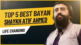 Top 5 Best Bayan Bayan | Session by Shaykh Atif Ahmed | Urdu | Hindi