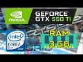 Core 2 Duo/3GB RAM/GTX550 Ti