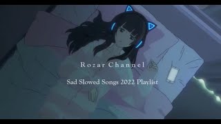 Slowed Songs Playlist - 2022 | Chill slowed songs to vibe to
