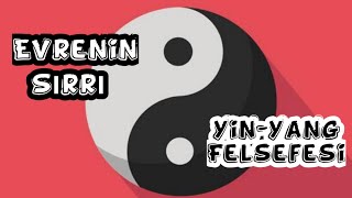 Evrenin Sırrı / Yin Yang Felsefesi