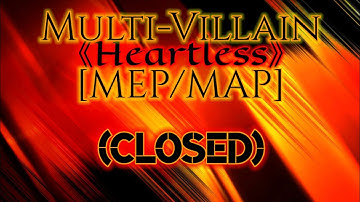 Heartless Multi-Villain [MEP/MAP Closed] [CANCELED!] (Taken 9/9|Done✔7/9)