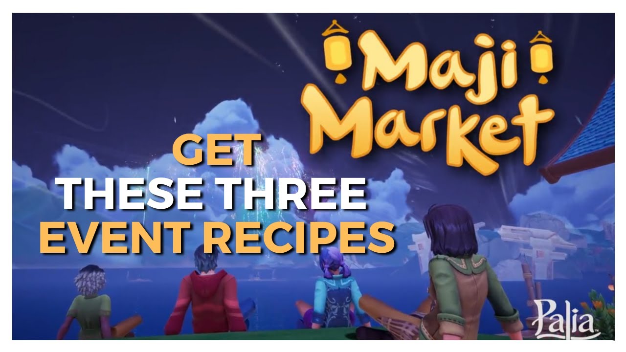 Palia Maji Market Event: The Three Recipes You NEED NOW