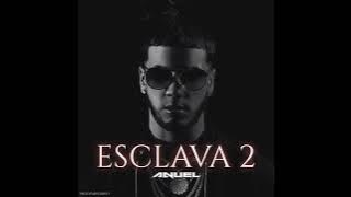 Anuel AA - Esclava 2 (Full Solo Version) Prod. Ivan Firpo