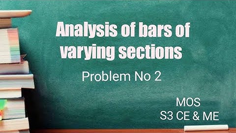 Analysis of bars of varying sections. Problem No 2.