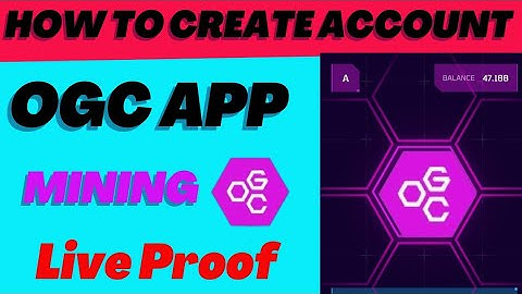 How to create account in OGC | OGC mining app | OGC token price
