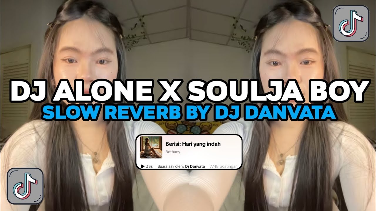 DJ ALONE X SOULJA BOY SLOWED REVERB BY DJ DANVATA MENGKENE VIRAL TIKTOK TERBARU 2024