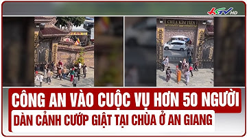 Công an vào cuộc vụ hơn 50 người dàn cảnh cướp giật tại chùa ở An Giang | Truyền hình Hậu Giang