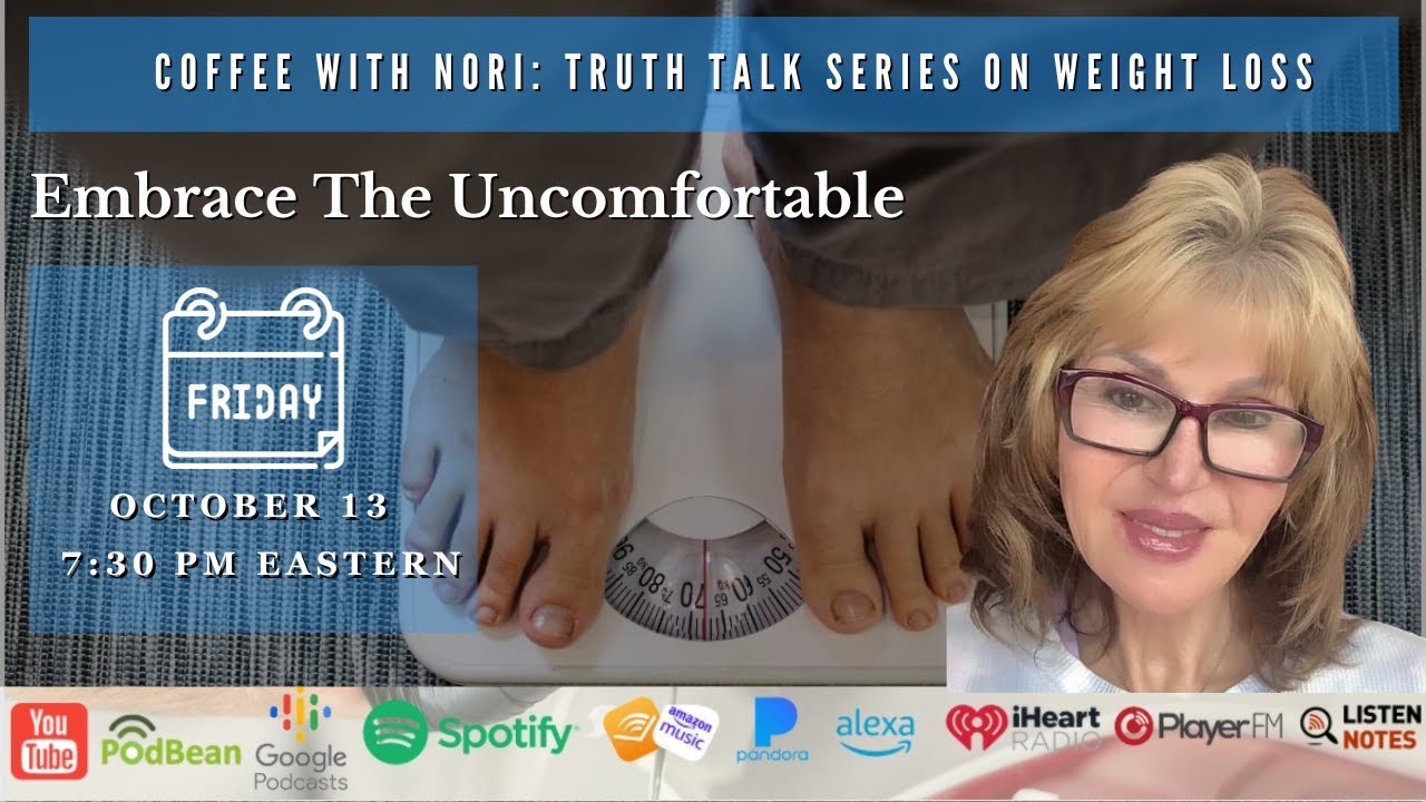 Coffee With Nori Truth Talk Series On Weight Loss Embrace The