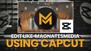 EDIT Like MagnatesMedia in Capcut PC | VIRAL VIDEO EDITING 2024