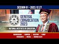 General convocation 2023  national institute of education  20231227  session 01  channel nie