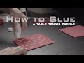 How to glue a table tennis paddle