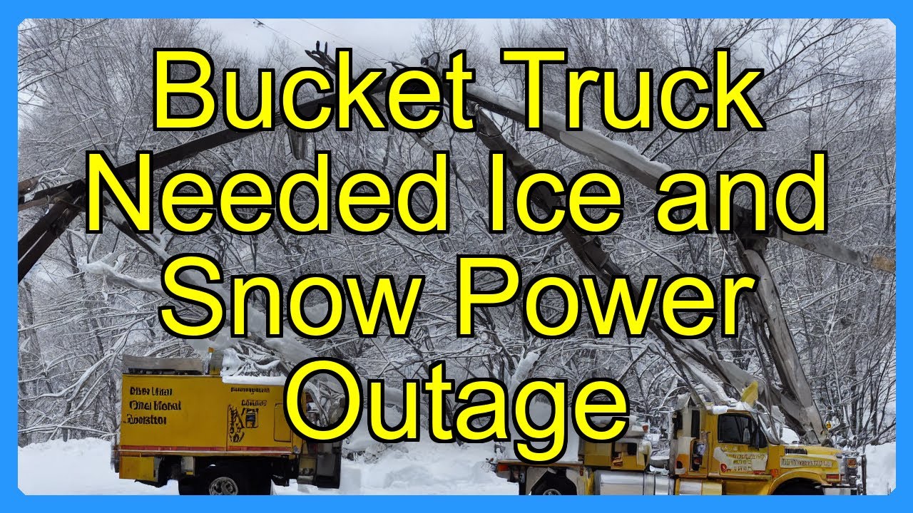 Bucket Truck Needed Ice and Snow Power Outage