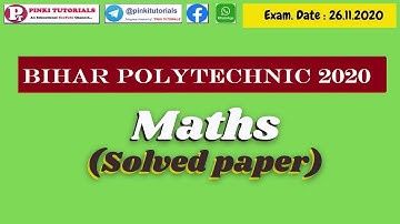 Bihar polytechnic 2020 solved paper | Maths | Exam date 26.11.2020 | By poly tutorials