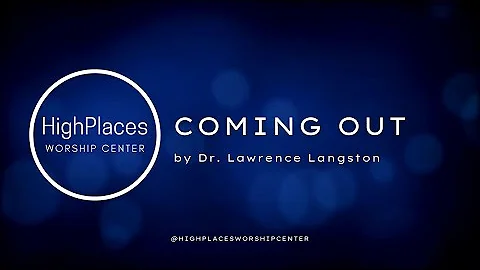 Coming Out by Dr. Lawrence Langston