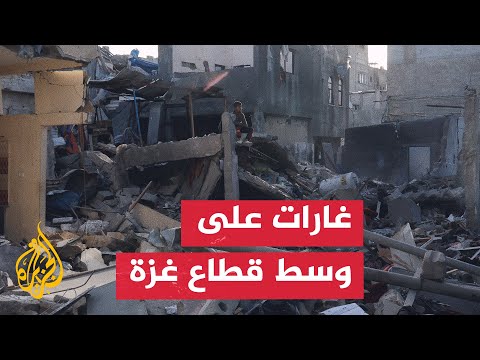 سلسلة غارات عنيفة على مناطق مختلفة وسط قطاع غزة