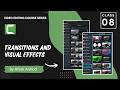Lecture 8 – Transitions and Visual Effects | Video Editing Course with Camtasia in Urdu