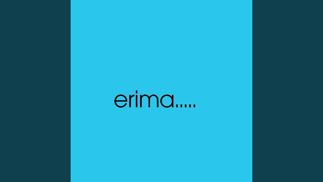 Watch Erima on YouTube Watch Erima on YouTube