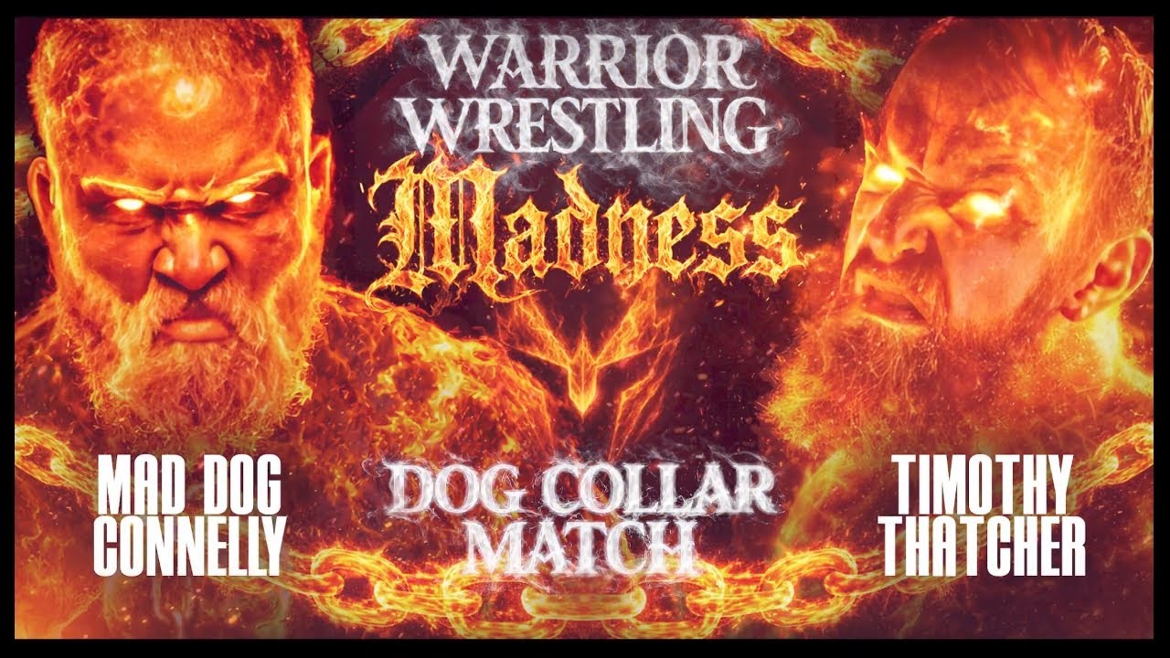 Mad Dog Connelly vs Timothy Thatcher Dog Collar Match Warrior Wrestling Madness