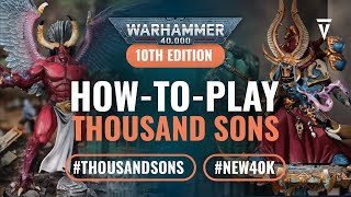 How to Play Thousand Sons in Warhammer 40k 10th Edition
