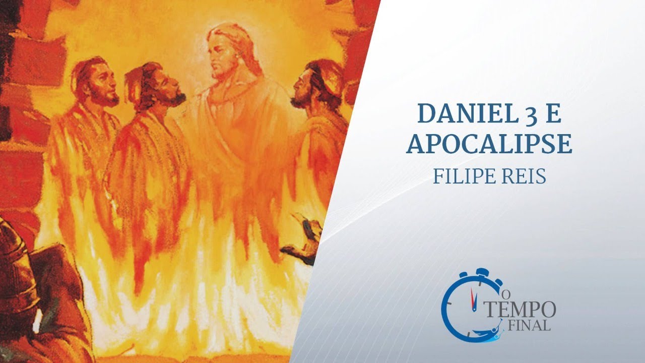 Daniel 3 e Apocalipse | Filipe Reis