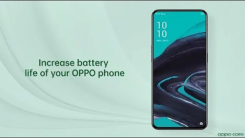 How To increase battery life - OPPO Care - DayDayNews