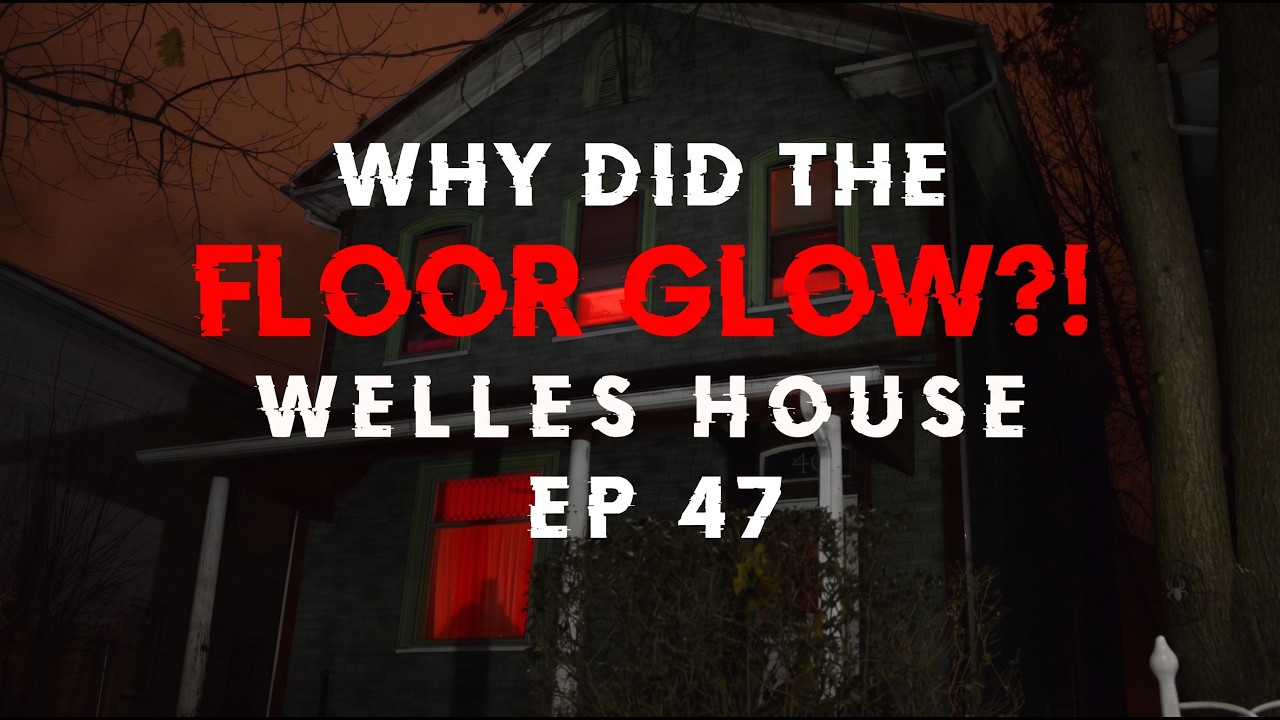 Welles House Haunting Ep 47 | The Most Frightening Paranormal Evidence Yet
