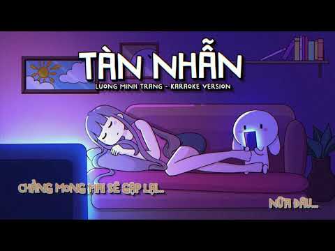 TÀN NHẪN [KARAOKE] - LƯƠNG MINH TRANG