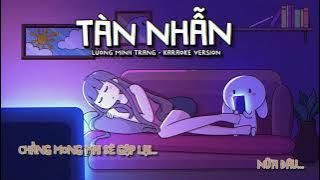 TÀN NHẪN [KARAOKE] - LƯƠNG MINH TRANG