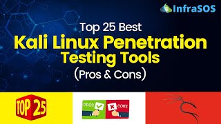Top 25 Best Kali Linux Penetration Testing Tools (Pros and Cons)