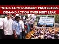 NEET Exam Leak | Protesters Intensify Attack On NTA After NEET Exam Cancellation