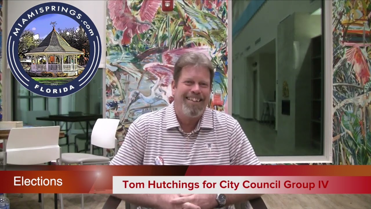 Tom Hutchings Interview for Miami Springs City Council Group IV