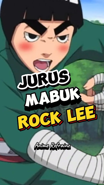Jurus mabuk Rock Lee #naruto