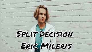 Eric Mileris - Split Decision Official Visualiser