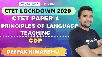 CTET Lockdown 2020 | CDP | Principle of Language Teaching | Deepak Himanshu | Unacademy Shiksha