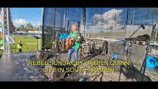 REBEL SUNDAY LIVE IN SOUTH ARMAGH BY DAMIEN QUINN