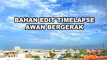Time Lapse  - Langit Cerah Sampai Malam | Footage | Story WA | Video Cinematic