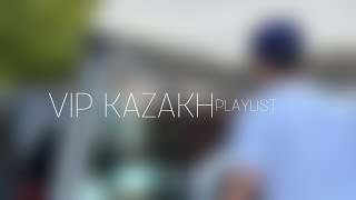 Плейлист для VIP-казахов 7 часть/Play list for VIP-Kazakh pt-7.