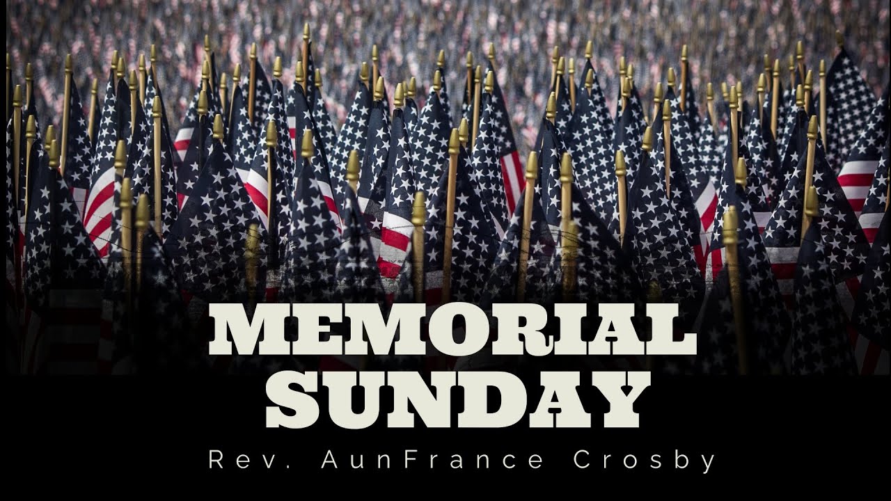 🇺🇸 Memorial Sunday | Preacher: Rev. AunFrance Crosby