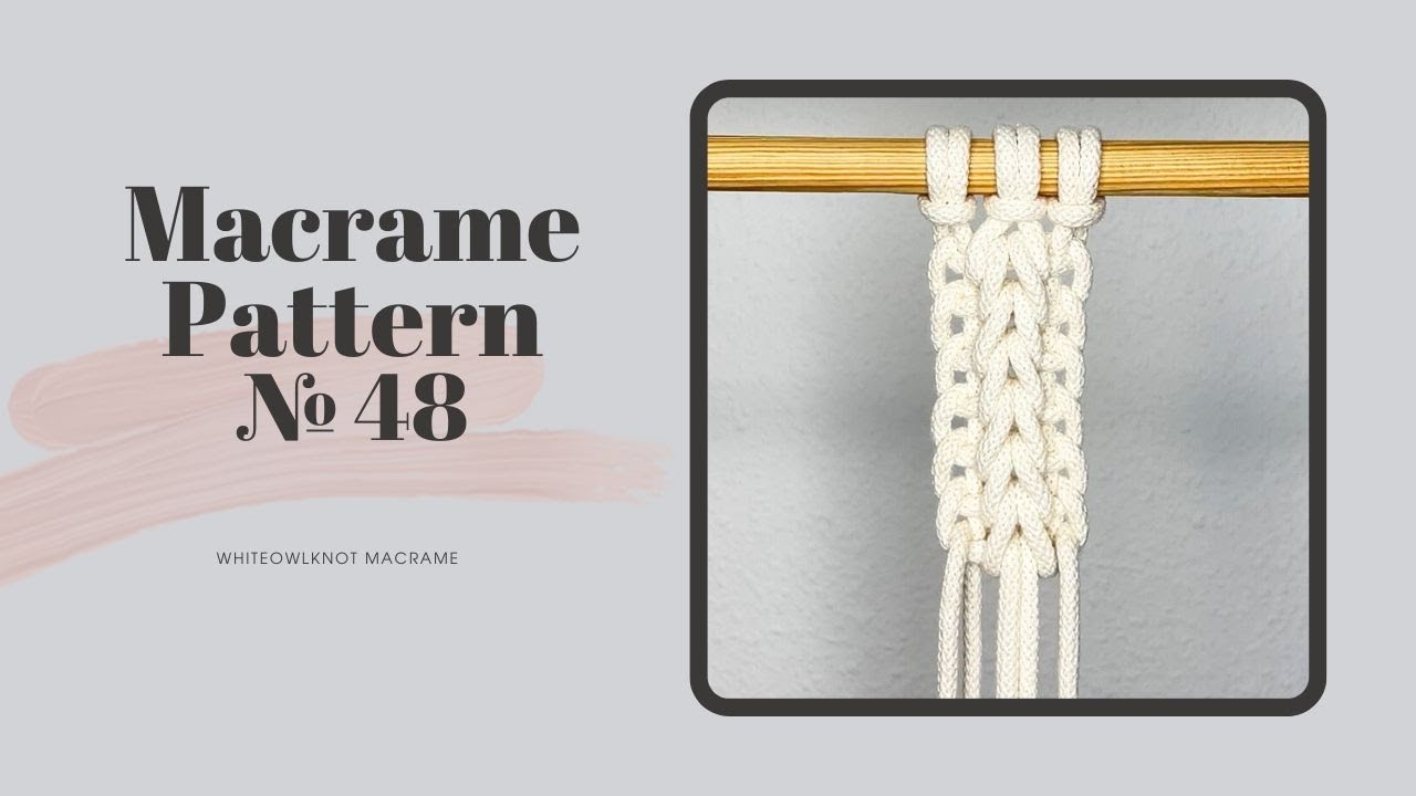 Brand New Macrame Pattern / DIY Macrame Tutorial / Intermediate Macrame  Pattern for your Projects 