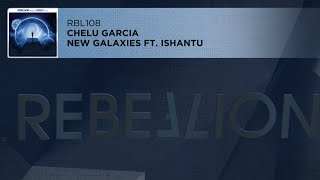 Chelu Garcia - New Galaxies Ft. Ishantu