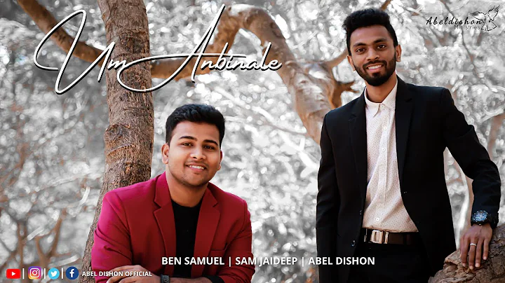 UM ANBINALE OFFICIAL SONG | ABEL DISHON | BEN SAMUEL | SAM JAIDEEP | TAMIL GOSPEL SONG