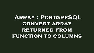 Celebrity Array : PostgreSQL convert array returned from function to columns Profile