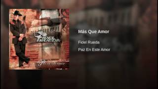 Watch Fidel Rueda Mas Que Amor video