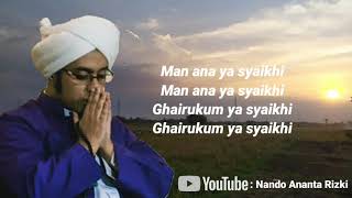 Lirik Sholawat Man Ana Ya Syaikhi - Nurul Musthofa