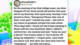 On the morning of my final college exam, my sister dropped off her three-month-old and her...