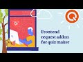 Frontend Request addon for Quiz Maker plugin